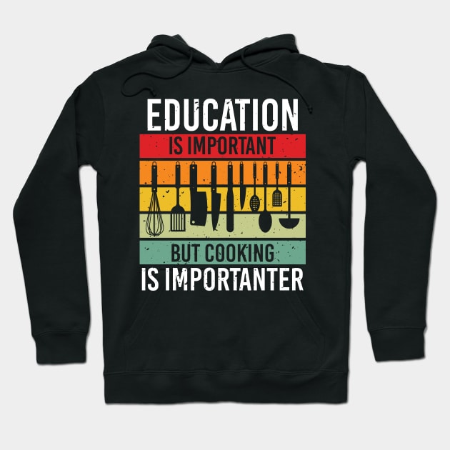 Education Is Important But Cooking Is Importanter Hoodie by AI studio